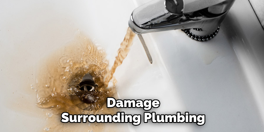 Damage
Surrounding Plumbing