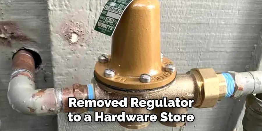 Removed Regulator to a Hardware Store