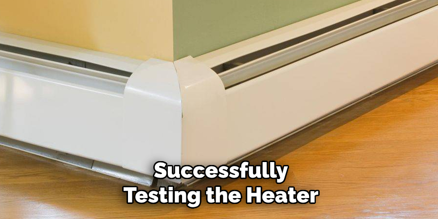 Successfully
Testing the Heater