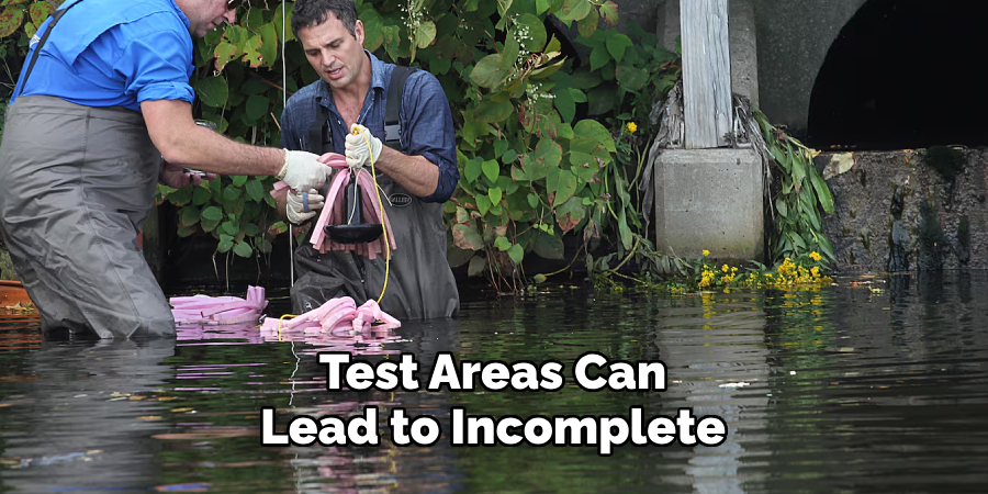 Test Areas Can Lead to Incomplete