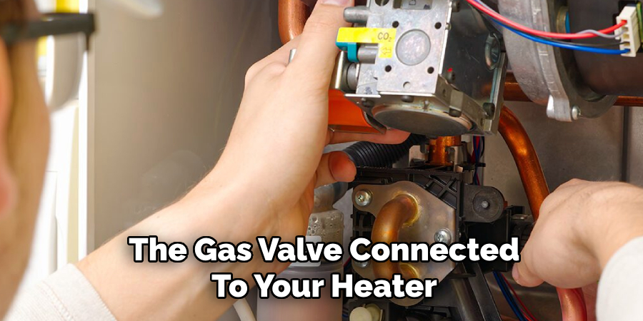 The Gas Valve Connected
To Your Heater