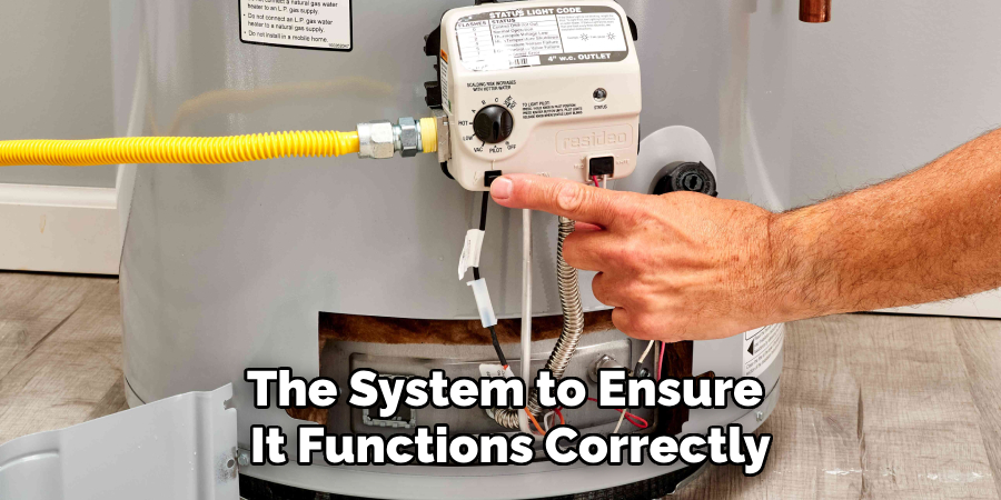 The System to Ensure
It Functions Correctly