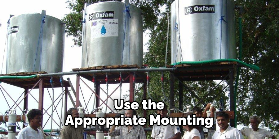 Use the Appropriate Mounting