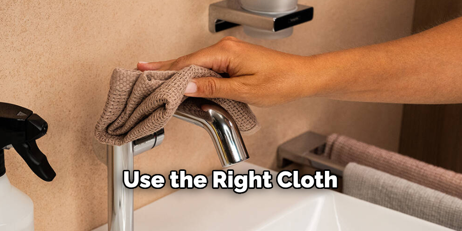 Use the Right Cloth