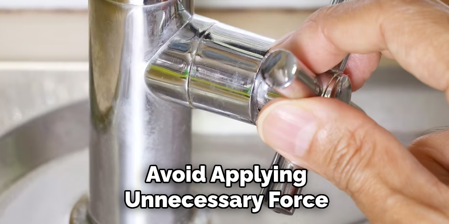 Avoid Applying Unnecessary Force