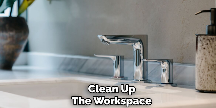 Clean Up
The Workspace