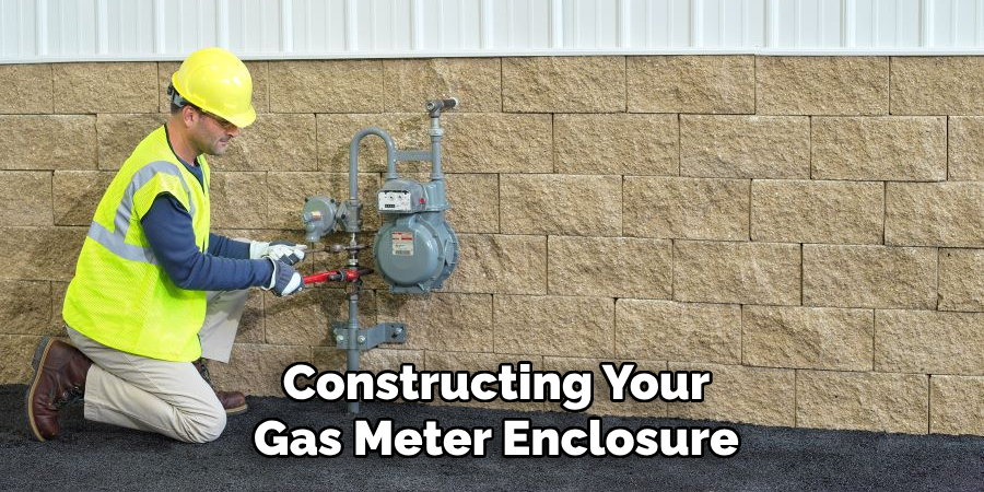 Constructing Your
Gas Meter Enclosure