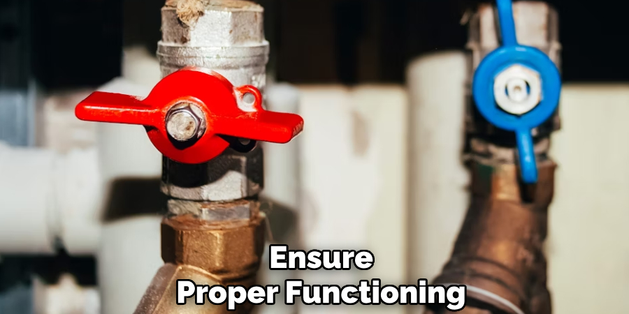 Ensure
Proper Functioning