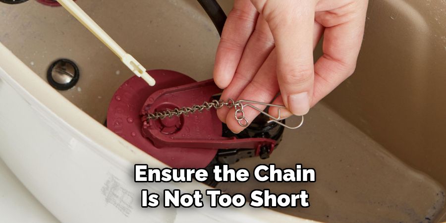 Ensure the Chain
Is Not Too Short