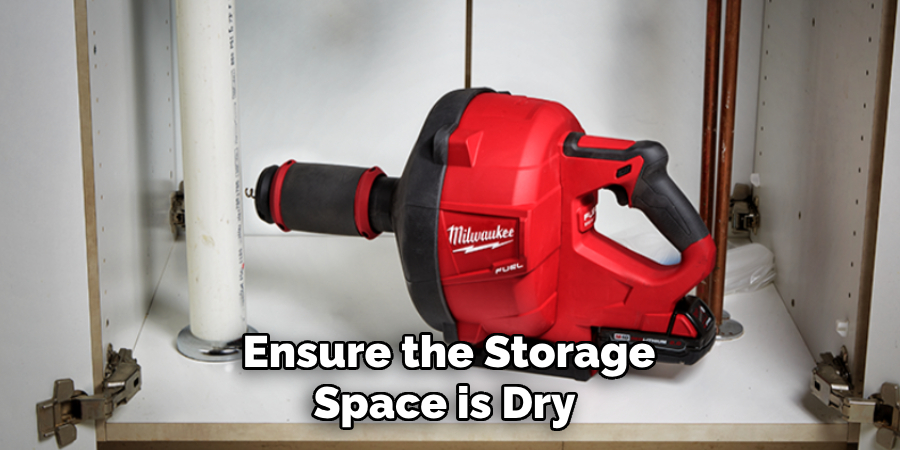 Ensure the Storage
Space is Dry