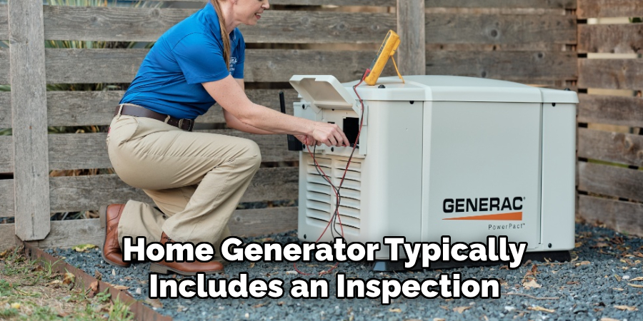 Home Generator Typically
Includes an Inspection