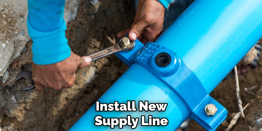Install New
Supply Line