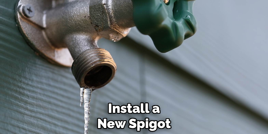 Install a
New Spigot