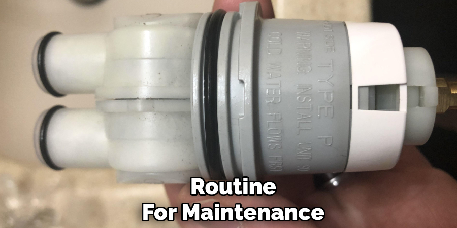 Routine
For Maintenance