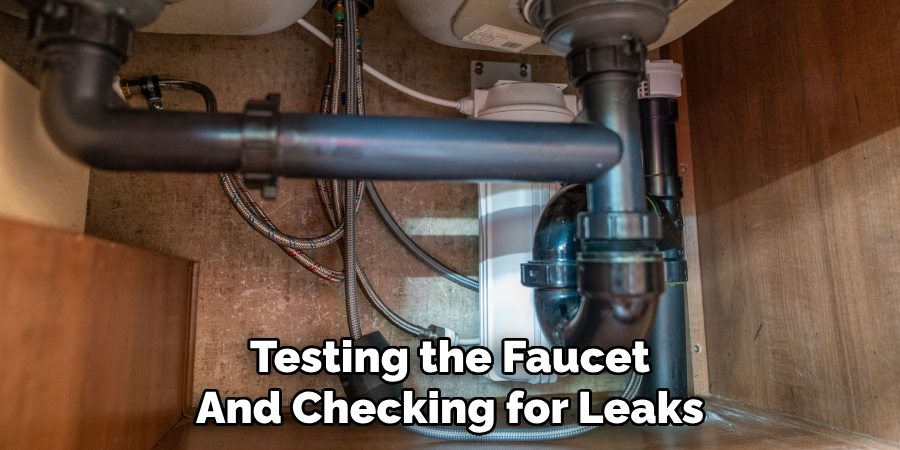 Testing the Faucet
And Checking for Leaks