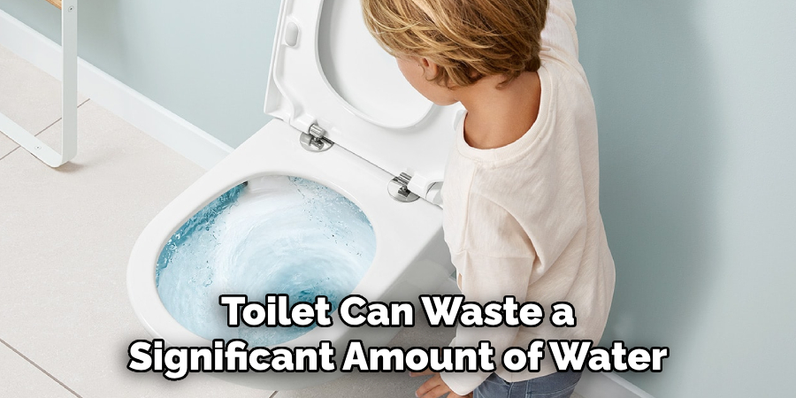 Toilet Can Waste a
Significant Amount of Water