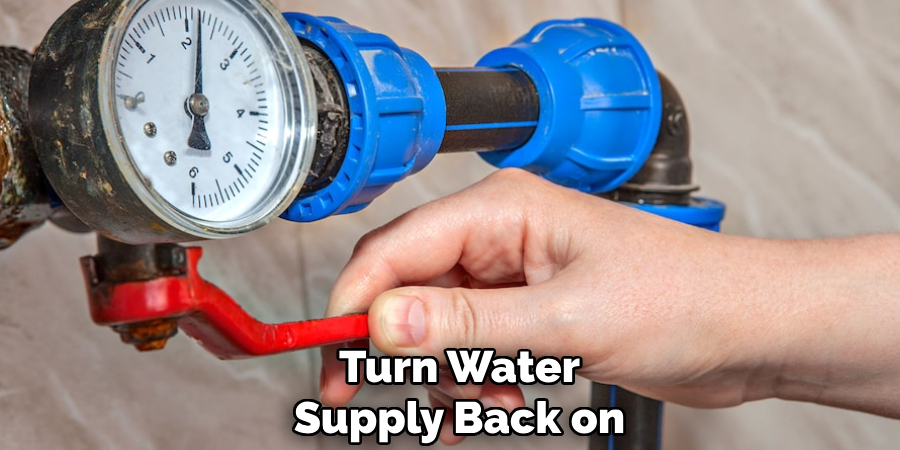 Turn Water
Supply Back on