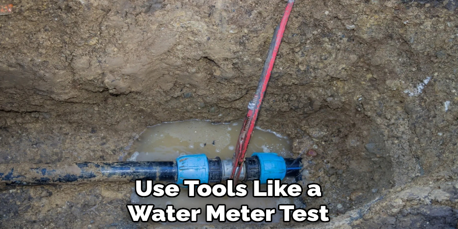 Use Tools Like a
Water Meter Test
