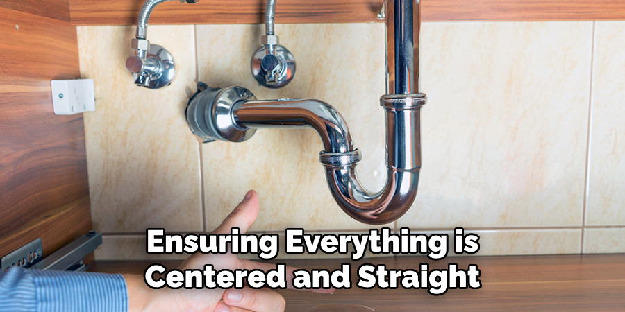 Ensuring Everything is
Centered and Straight