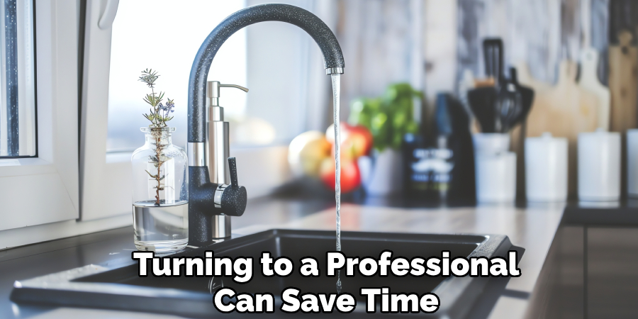 Turning to a Professional
Can Save Time