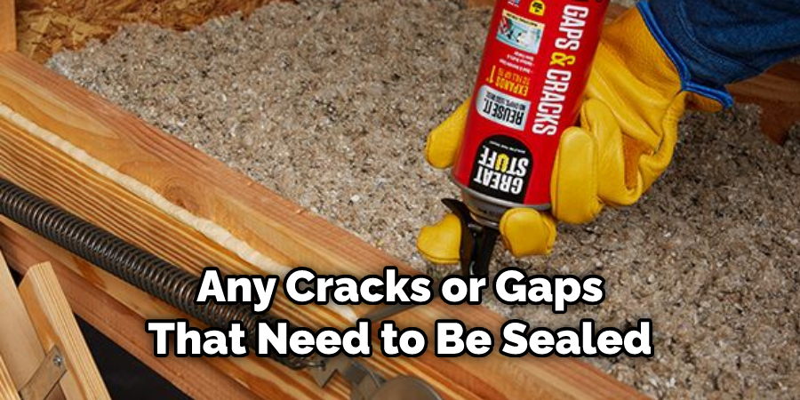 Any Cracks or Gaps That Need to Be Sealed