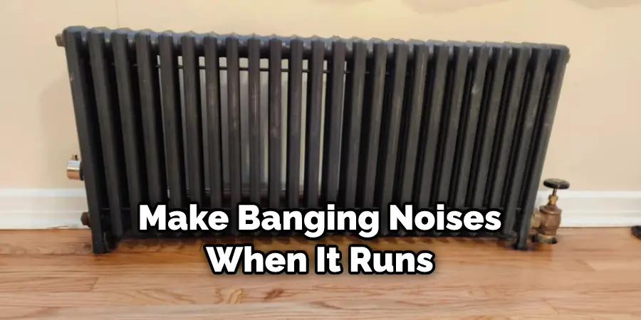 Make Banging Noises When It Runs