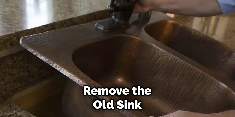 Remove the Old Sink