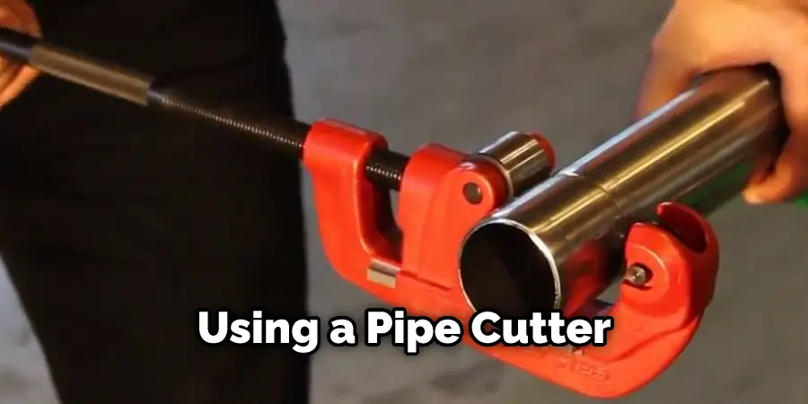 Using a Pipe Cutter