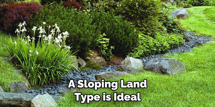 sloping land type is ideal