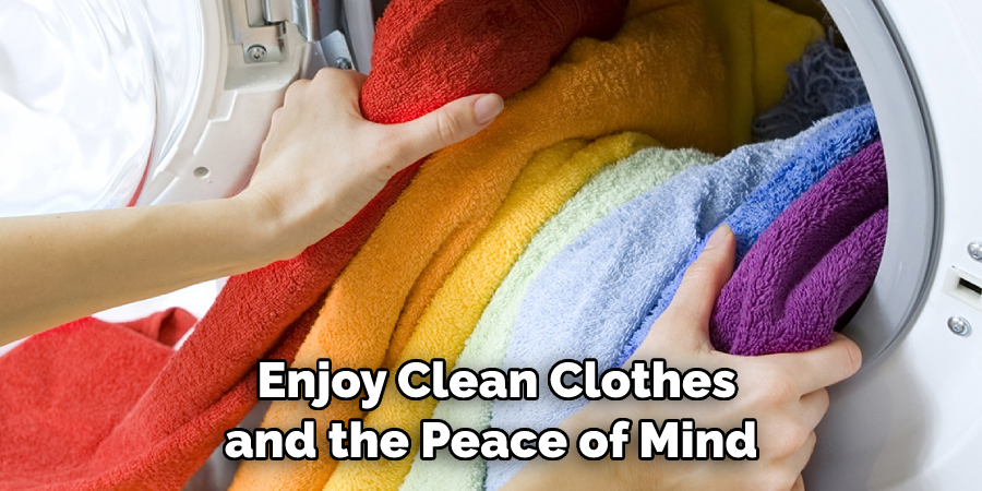 Enjoy Clean Clothes and the Peace of Mind