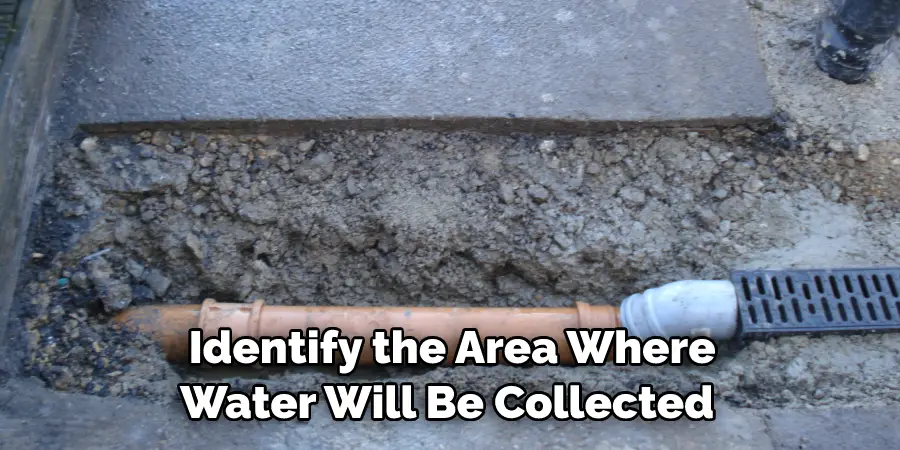  Identify the Area Where Water Will Be Collected