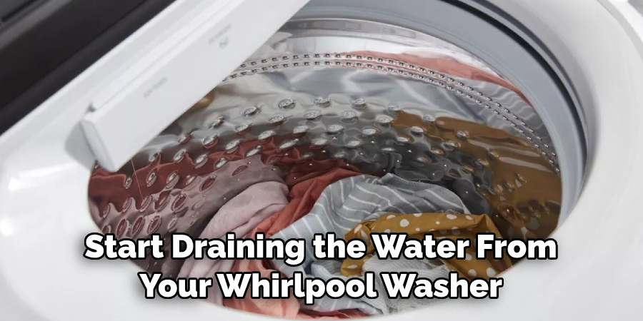 Start Draining the Water From Your Whirlpool Washer
