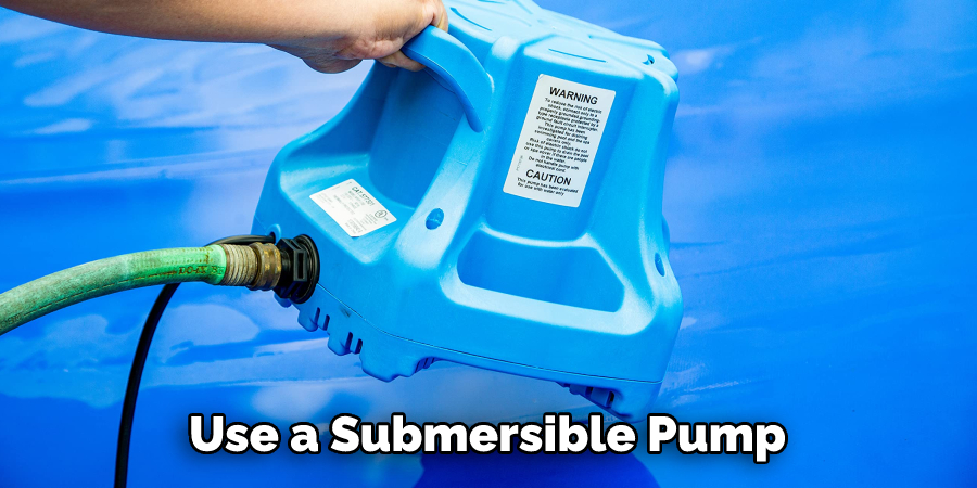 Use a Submersible Pump