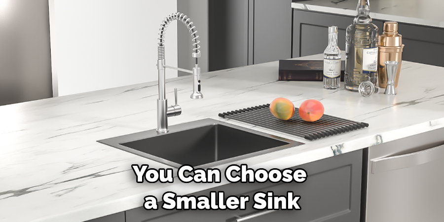 You Can Choose a Smaller Sink