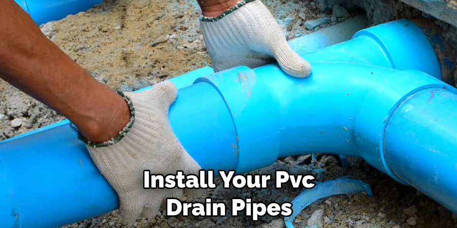 Install Your Pvc Drain Pipes