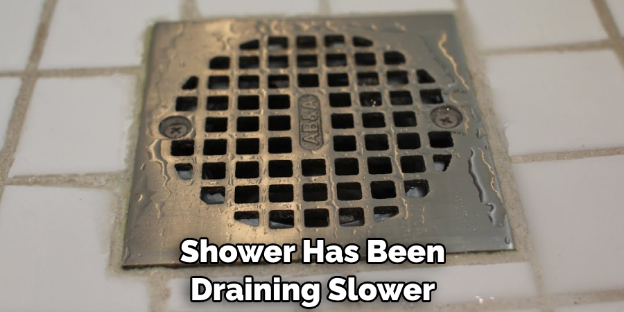 Shower Has Been Draining Slower