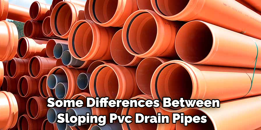  Some Differences Between Sloping Pvc Drain Pipes