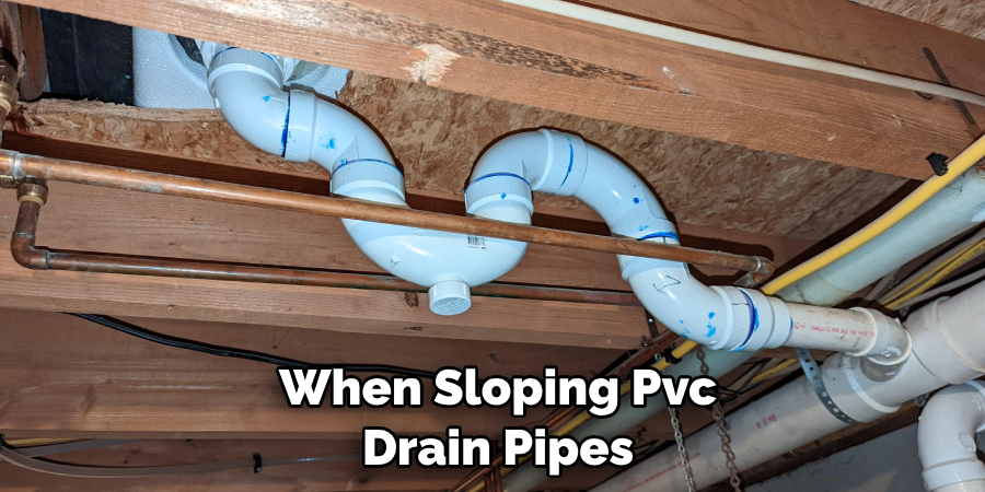 When Sloping Pvc Drain Pipes