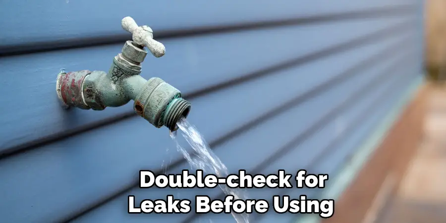  Double-check for Leaks Before Using