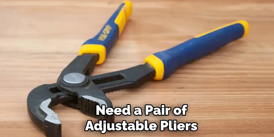 Need a Pair of Adjustable Pliers