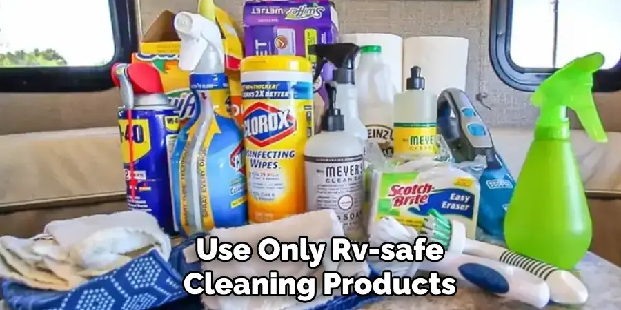 Use Only Rv-safe Cleaning Products