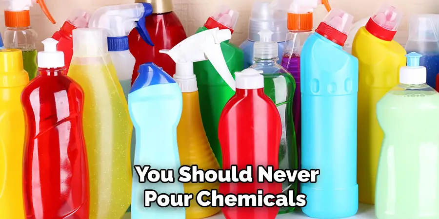  You Should Never Pour Chemicals