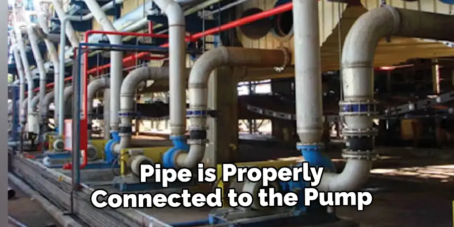 Pipe is Properly Connected to the Pump