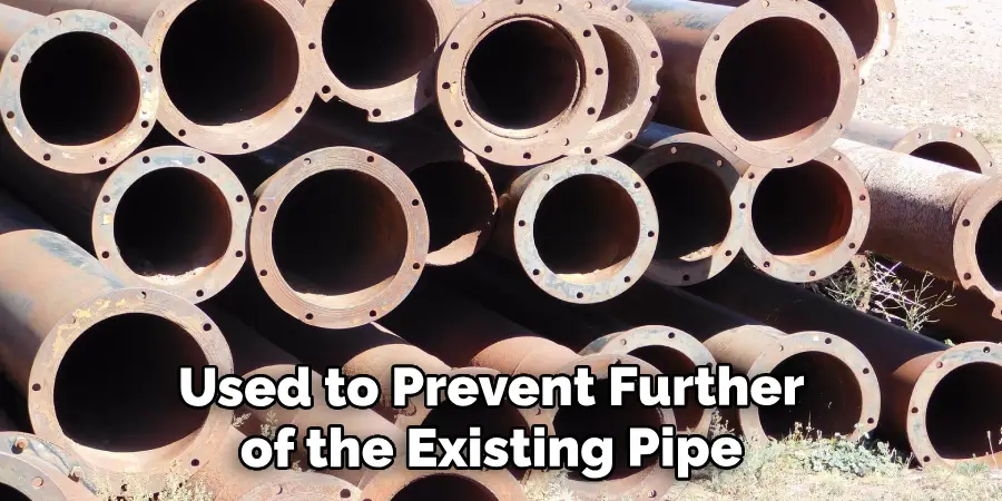 Used to Prevent Further Deterioration of the Existing Pipe