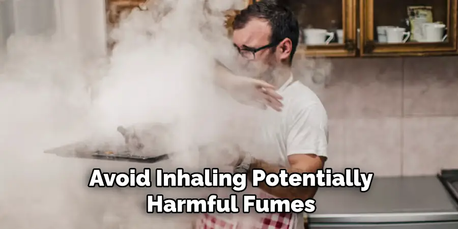 Avoid Inhaling Potentially
Harmful Fumes