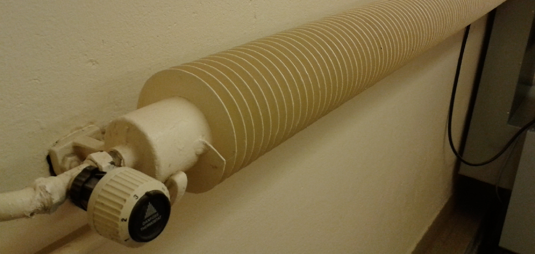 How to Cover Hot Radiator Pipes