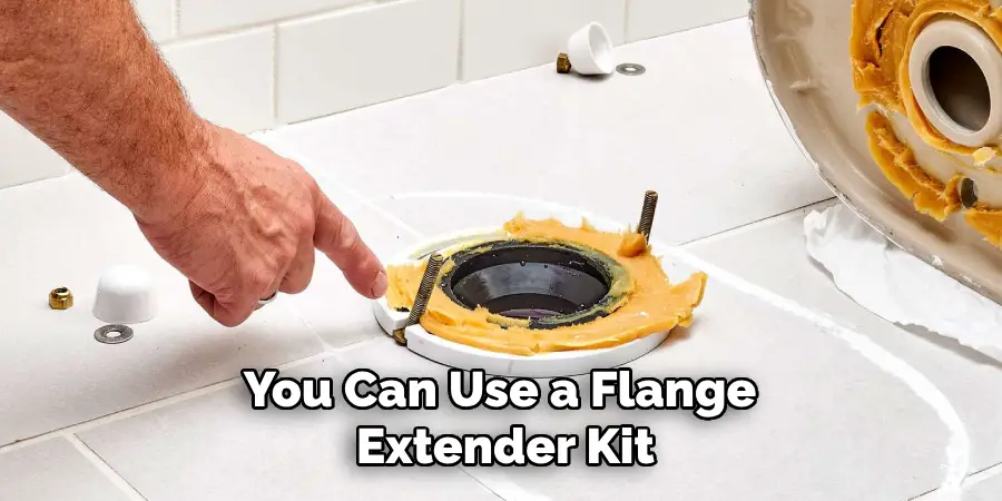 You Can Use a Flange Extender Kit