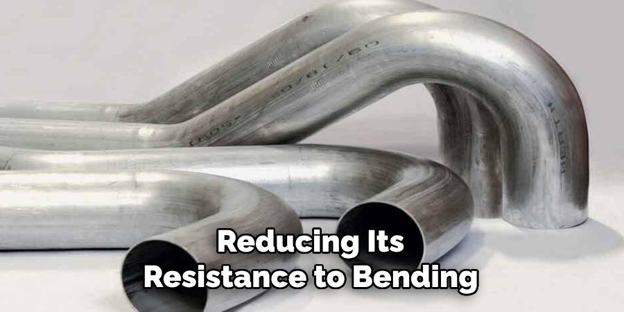 Reducing Its
Resistance to Bending