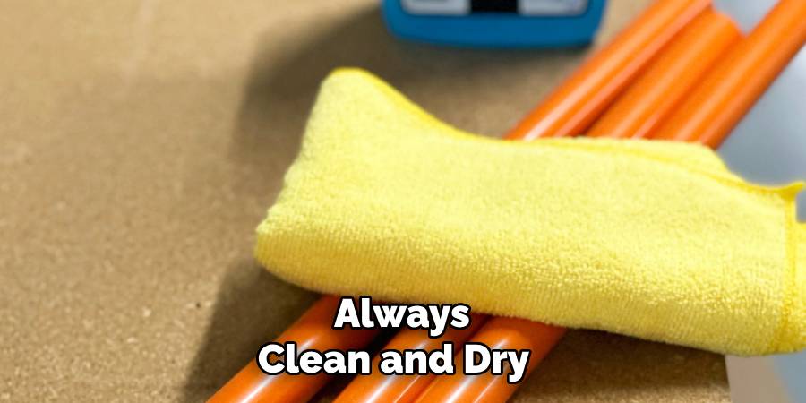 Always
Clean and Dry  