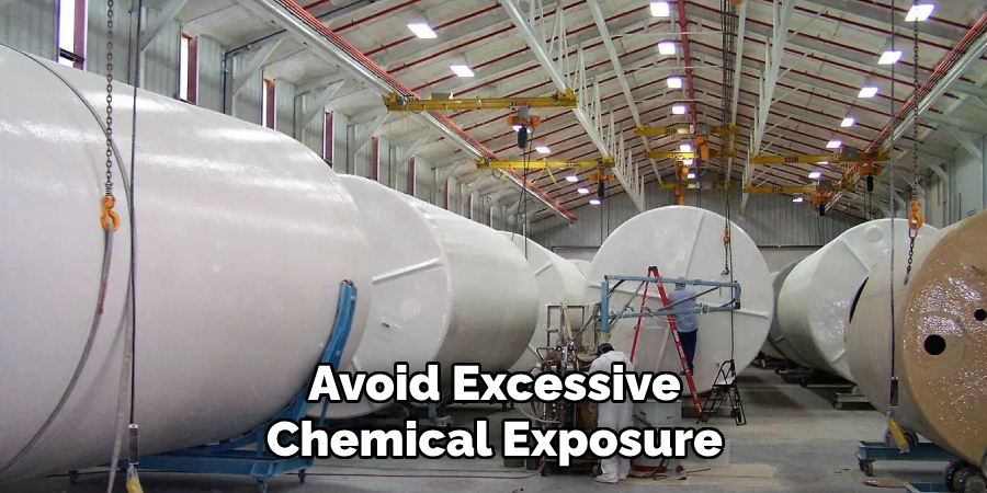 Avoid Excessive
Chemical Exposure